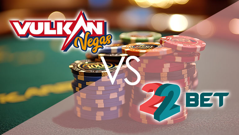 Casino vs Casino: Special Expert Comparison – 22bet vs Vulkan Vegas