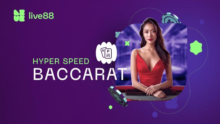 Hyper Speed Baccarat: Live88 Launches a Fast-Paced Twist on a Classic Casino Game