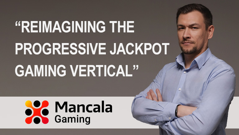 Progressive Jackpot Deep Dive: Exclusive Interview with Mancala Gaming CTO Evgeny Prozorov