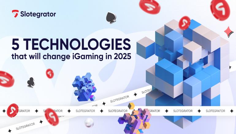 Five Revolutionary Technologies Set to Transform iGaming in 2025