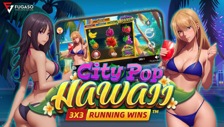 City Pop: Hawaii Running Wins™ Slot Game Unleashed for Players Worldwide