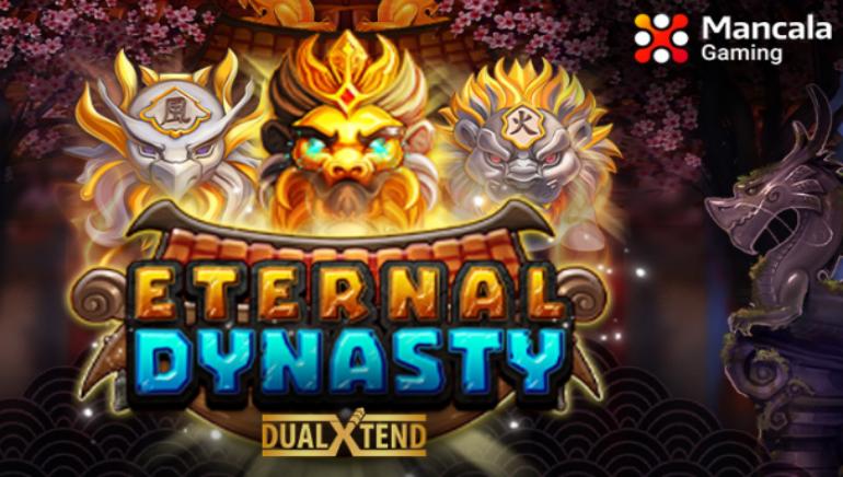 "Eternal Dynasty" - Mancala Gaming's Newest Slot Adventure Merges Ancient Riches with Modern Wins