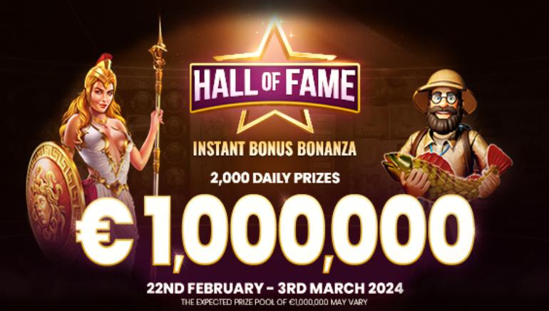 Win Big in the Hall of Fame: Instant Bonus Bonanza with €1 Million Prize Pool!
