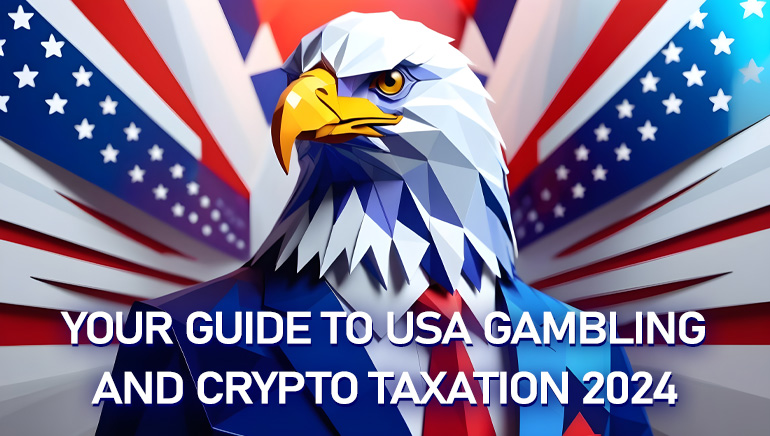 Handy Guide to USA Gambling and Crypto Taxation 2024
