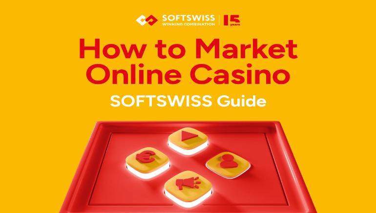 Innovative Marketing Strategies for Online Casinos in 2024: Insights from SOFTSWISS