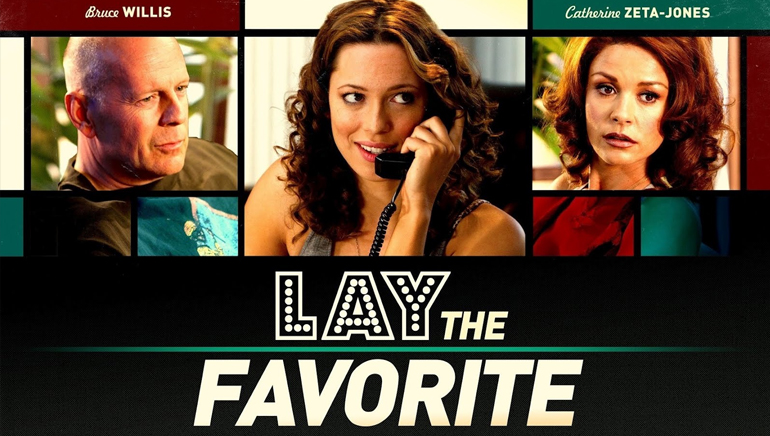 Lay the Favorite - The Movie