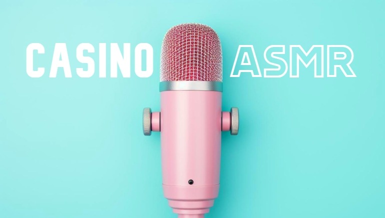 Learn To Play Casino Games in Your Sleep with ASMR
