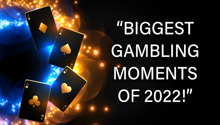 The Biggest Online Gambling and Crypto Moments in 2022