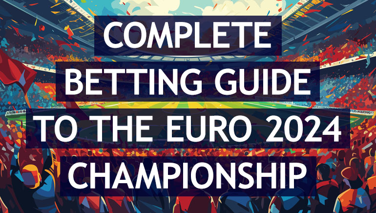Betting on EURO 2024: A Complete Guide for Beginners and Pros