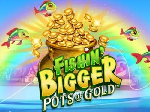 Fishin' Bigger Pots Of Gold Screenshot